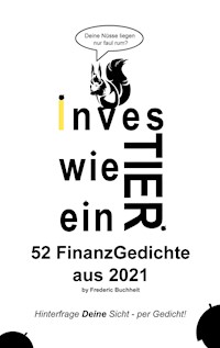 Investier wie ein Tier 52 FinanzGedichte aus 2021 by Frederic Buchheit - Frederic Buchheit - ebook