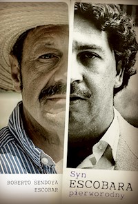Syn Escobara. Pierworodny - Roberto Sendoya Escobar - ebook