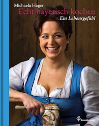 Echt bayerisch kochen - Michaela Hager - ebook