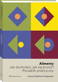 Alimenty Jak dochodzić jak się bronić? Poradnik praktyczny - Hetman-Krajewska Joanna - książka
