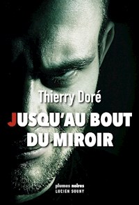 Jusqu'au bout du miroir - Thierry Doré - ebook
