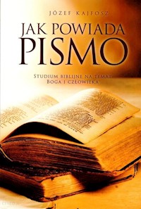 Jak powiada pismo - Kajfosz Józef - książka