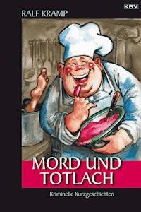 Mord und Totlach - Kramp Ralf - ebook