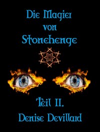 Die Magier von Stonehenge Teil II. - Denise Devillard - ebook