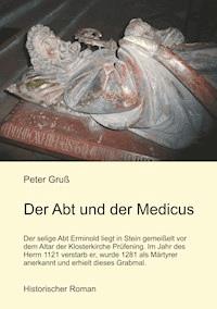 Der Abt und der Medicus - Peter Gruß - ebook