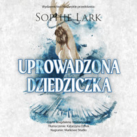 Uprowadzona dziedziczka (II wydanie) - Lark Sophie - audiobook