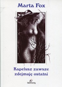 Kapelusz zawsze zdejmuję ostatni - Marta Fox - ebook + książka