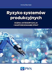 Ryzyko systemów produkcyjnych - Burduk Anna - książka