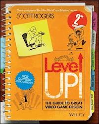 Level Up! The Guide to Great Video Game Design - Scott Rogers - ebook