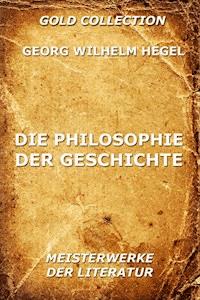 Die Philosophie der Geschichte - Georg Wilhelm Hegel - ebook