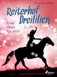 Reiterhof Dreililien 6 - Eine Welt für sich - Ursula Isbel - ebook