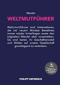 Werdet WELTMUTFÜHRER - Philipp Depiereux - ebook