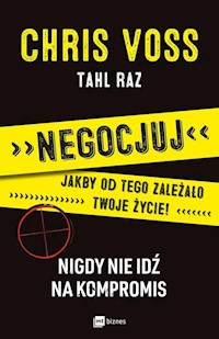 Negocjuj jakby od tego zależało twoje życie - Voss Chris, Raz Tahl - książka
