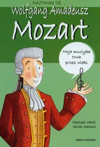 Nazywam się Wolfgang Amadeusz Mozart - Meritxell Marti, Salomo Xavier - książka