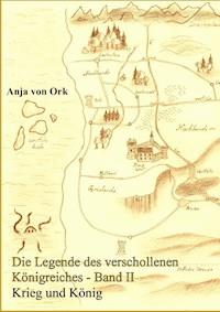 Krieg und König - Anja Von Ork - ebook