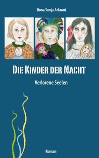 Die Kinder der Nacht - Ilona Sonja Arfaoui - ebook