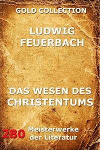 Das Wesen des Christentums - Ludwig Feuerbach - ebook