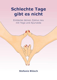 Schlechte Tage gibt es nicht - Stefanie Blösch - ebook