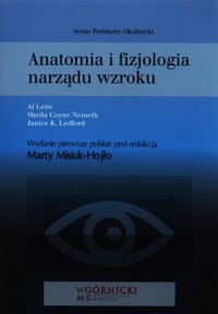 Anatomia i fizjologia narządu wzroku - Lens Al, Coyne Nemeth Sheila, Ledford Janice K. - książka