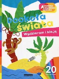 Akademia mądrego dziecka Dookoła świata - - książka