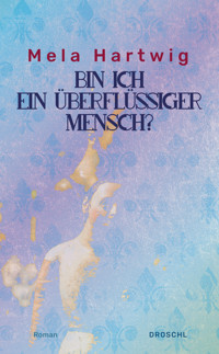 Bin ich ein überflüssiger Mensch? - Mela Hartwig - ebook