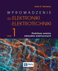 Wprowadzenie do elektroniki i elektrotechniki. Tom 1. Podstawy analizy obwodów elektrycznych - Hambley Allan R. - książka