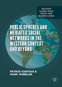 Public Spheres and Mediated Social Networks in the Western Context and Beyond - Petros Iosifidis - ebook