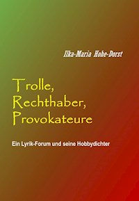 Trolle, Rechthaber, Provokateure - Ilka-Maria Hohe-Dorst - ebook
