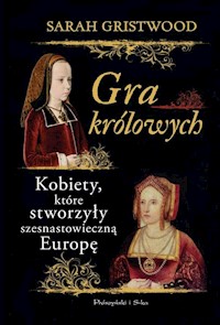 Gra królowych - Sarah Gristwood - książka