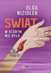 Świat, w którym nie było - Niziołek Olga - ebook + audiobook