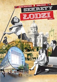 Sekrety Łodzi Część 1 - Jacek Perzyński, Kulik Anna - książka