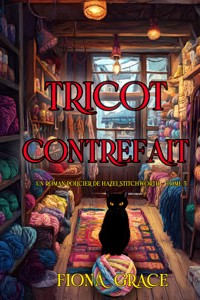 Tricot contrefait (Un roman policier de Hazel Stitchworth — tome 5) - Fiona Grace - ebook