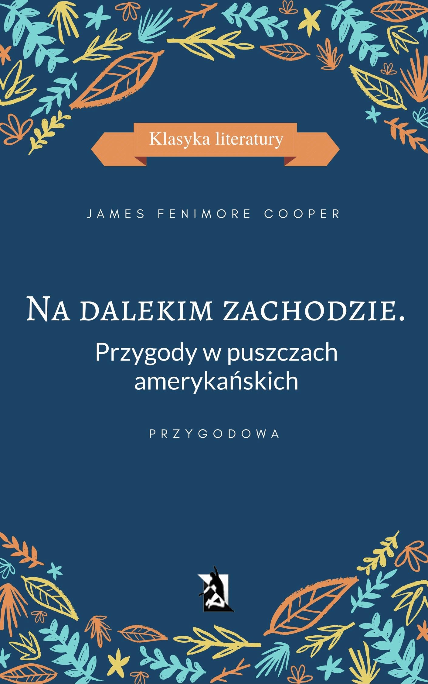 Okładka:Na dalekim zachodzie. Przygody w puszczach amerykańskich 