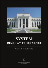 System rezerwy federalnej - Kwiatkowski Wojciech - książka