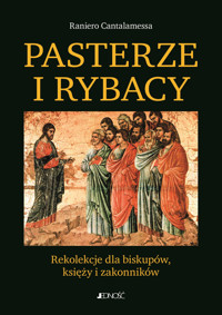Pasterze i Rybacy. Rekolekcje dla biskupów, księży i zakonników - Raniero Cantalamessa - książka