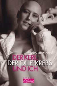 Der Kerl, der olle Krebs und ich - Anja Kleemann - ebook