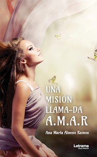 Una misión llama-da A.M.A.R - Ana María Alonso Ramos - ebook