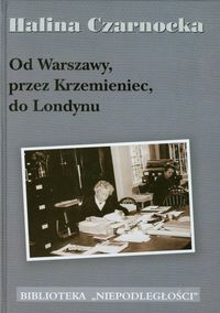 Od Warszawy przez Krzemieniec do Londynu - Czarnocka Halina - książka