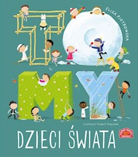 To MY dzieci świata - Piotrowska Eliza - książka