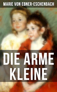 Die arme Kleine - marie von ebner eschenbach - ebook