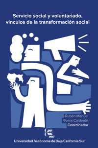 Servicio social y voluntariado, vínculos de la transformación social - Rubén Manuel Rivera Calderón - ebook