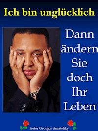 Ich bin unglücklich - Georgius Anastolsky - ebook