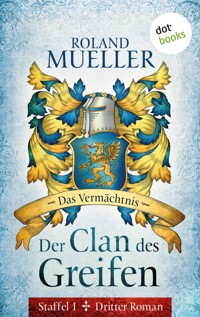 Der Clan des Greifen - Staffel I. Dritter Roman: Das Vermächtnis - Roland Mueller - ebook