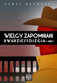 Wielcy zapomniani dwudziestolecia - Rzewuski Pawel - ebook
