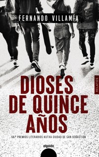 Dioses de quince años - Fernando Villamía - ebook