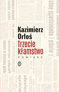 Trzecie kłamstwo - Kazimierz Orłoś - ebook + książka