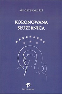 Koronowana Służebnica - Grzegorz Ryś - książka