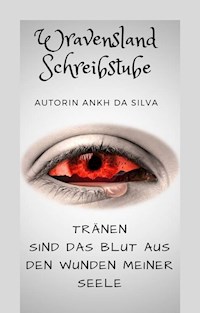 Tränen sind das Blut aus den Wunden meiner Seele - Ankh da Silva - ebook