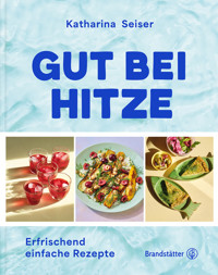 Gut bei Hitze - Katharina Seiser - ebook