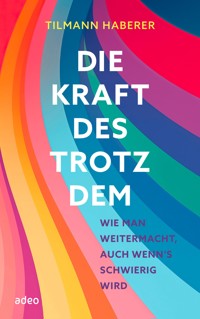 Die Kraft des Trotzdem - Tilmann Haberer - ebook